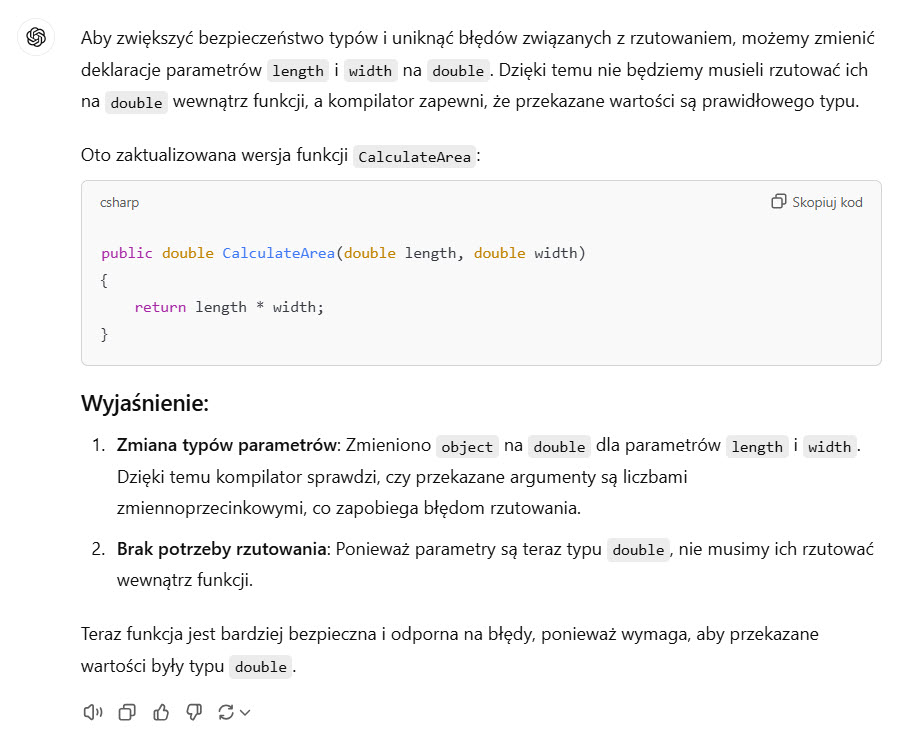 Odpowiedź ChatGPT 4o: Zmodyfikowana funkcja CalculateArea z określonymi typami parametrów, co zwiększa bezpieczeństwo i eliminuje potrzebę rzutowania.